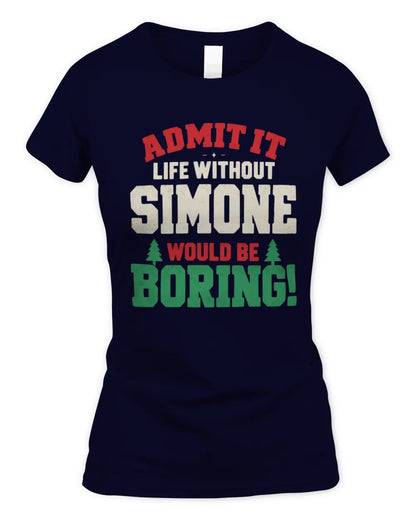 SIMONE P5 TH08 Christmas T-Shirt – “Life Without NAME Would Be Boring” - Women's Standard T-Shirt - Navy