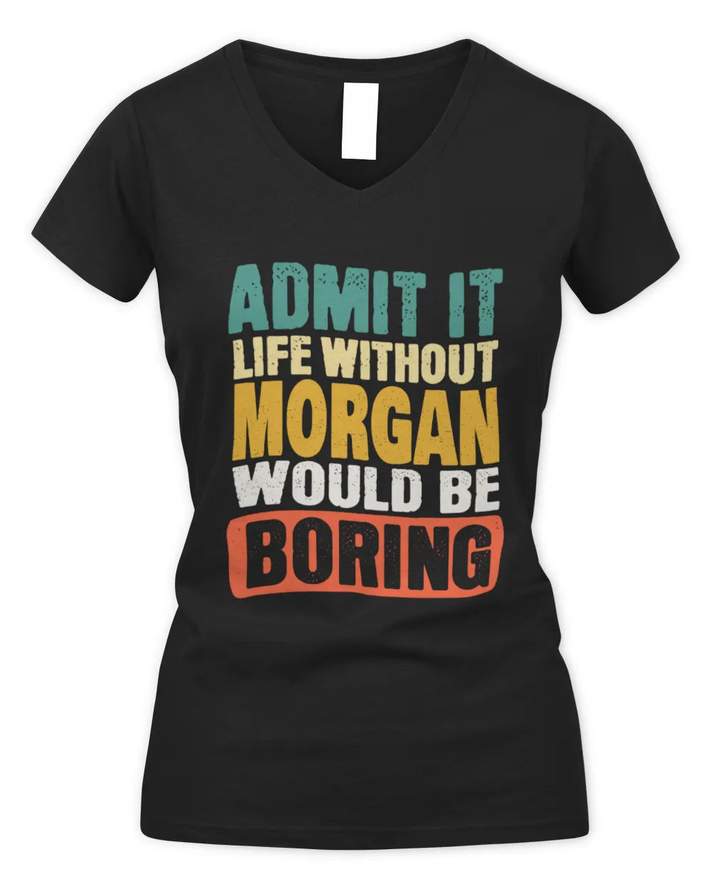 MORGAN TP86-K3-229 Personalized Funny Quote Apparel “Life Without NAME Would Be Boring” - Women's V-Neck T-Shirt - Black