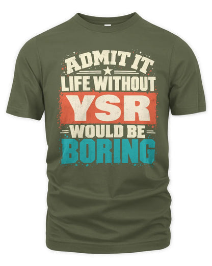 YSR P02-TH11-226 Personalized Admit It Life Without [Name] Would Be Boring T-Shirt - Custom Name Funny Gift - Unisex Standard T-Shirt - Military Green