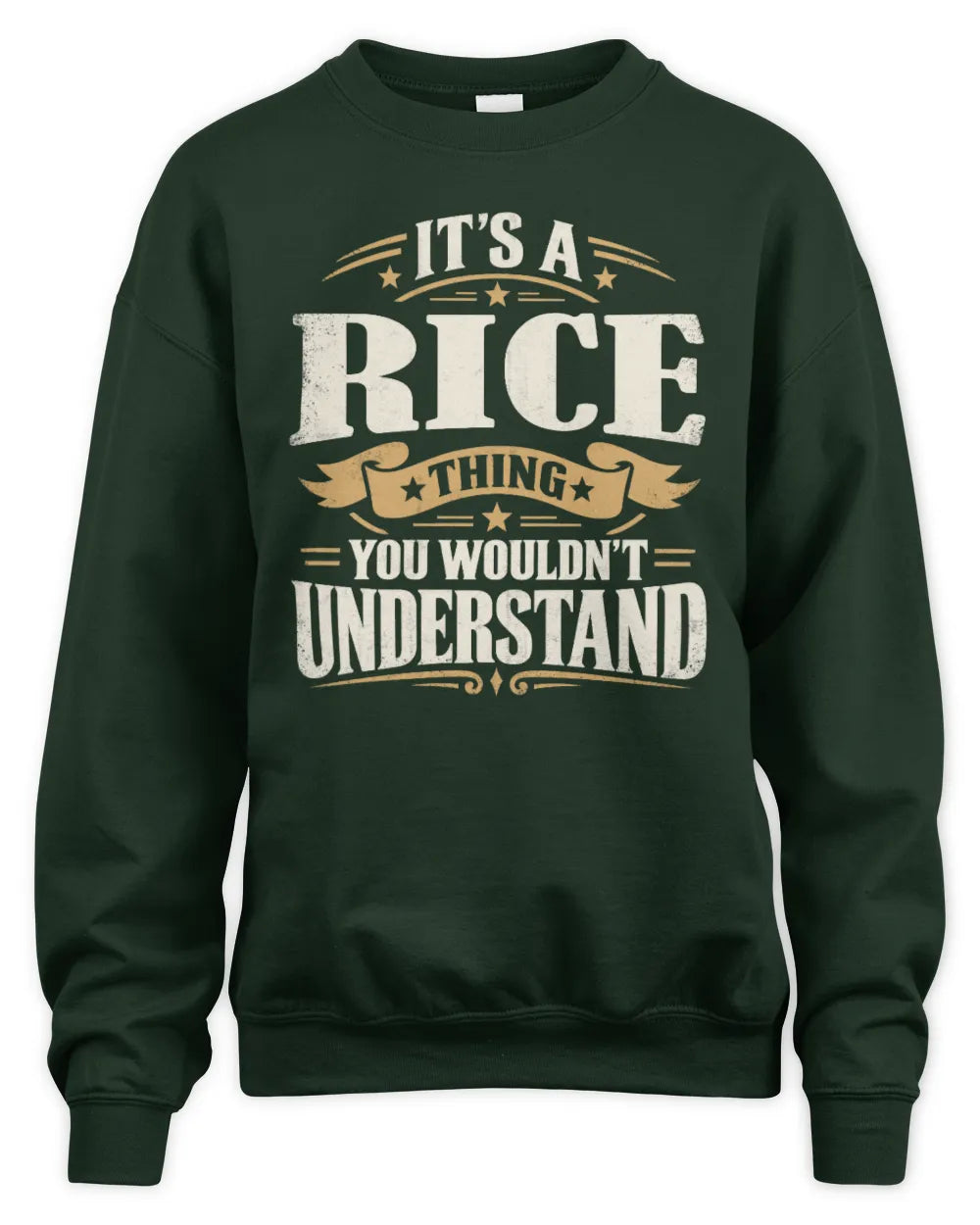 RICE P08 TH51 - Personalized “It’s a/an [NAME] Thing – You Wouldn’t Understand” Shirt - Unisex Sweatshirt - Forest Green