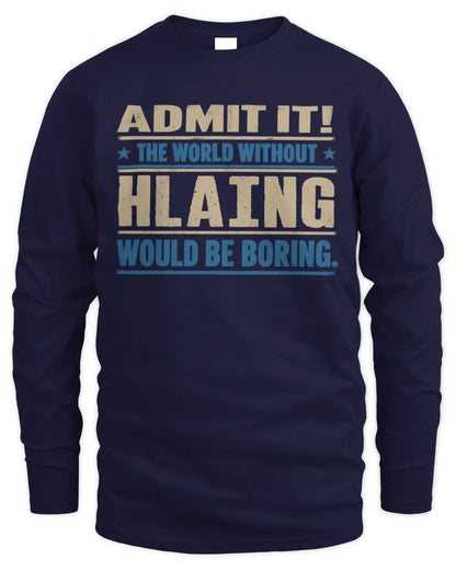 HLAING TP68-K2-968 – Personalized Funny Quote Apparel “The World Without NAME Would Be Boring” - Men's Long Sleeved T-Shirt - Navy