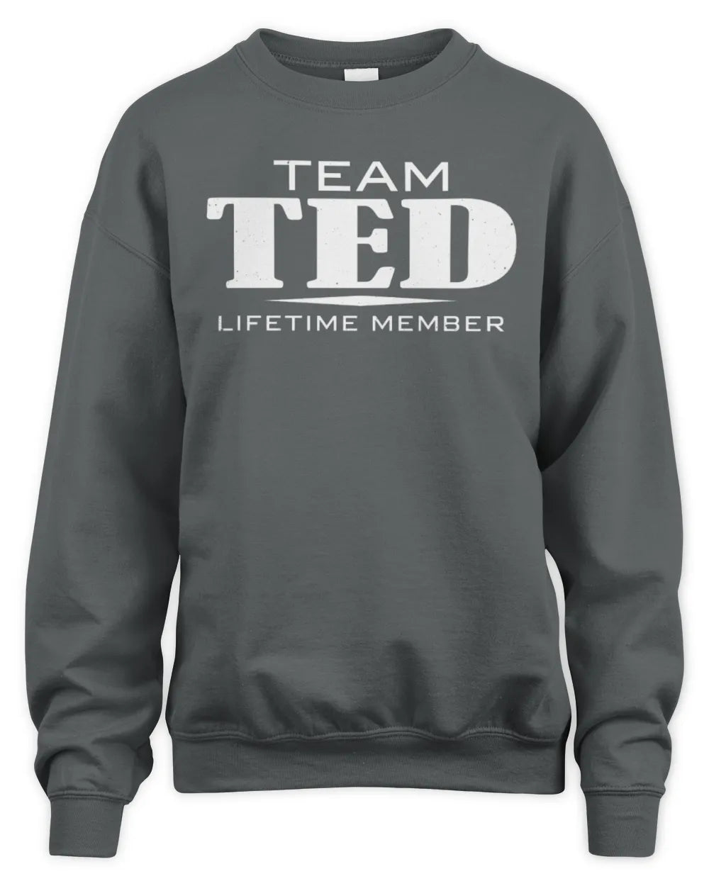TED BL62-K4-128 - Personalized “Team NAME Lifetime Member” - Unisex Sweatshirt - Charcoal