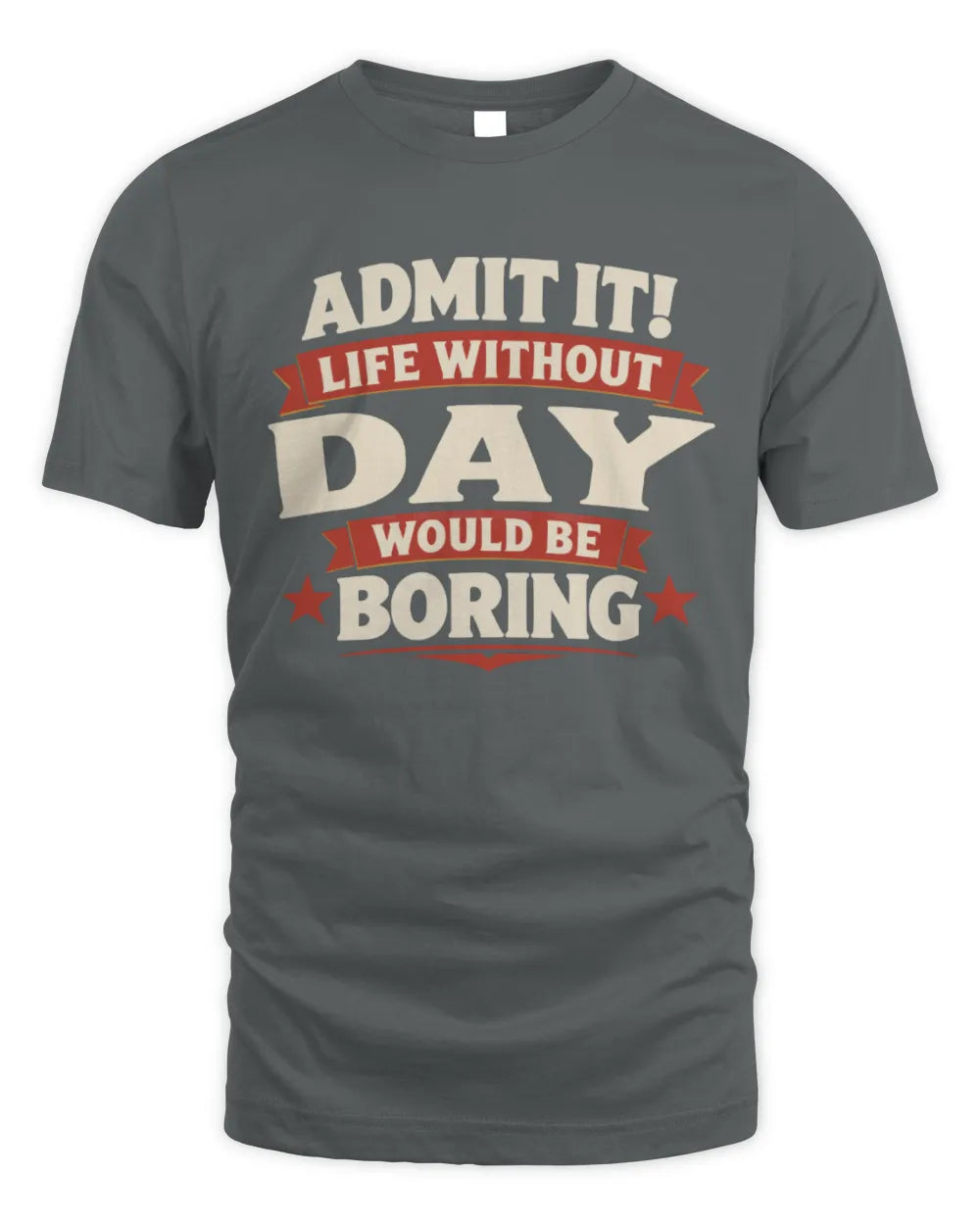 DAY P4 KT003 Personalized Funny Quote Apparel “Life Without NAME Would Be Boring” - Unisex Standard T-Shirt - Charcoal