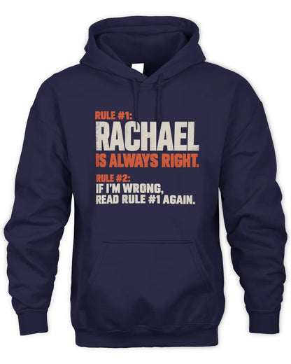 RACHAEL NP1-H006 
Always Right Personalized Name T-Shirt – Funny Custom Name Shirt - Unisex Hoodie - Navy