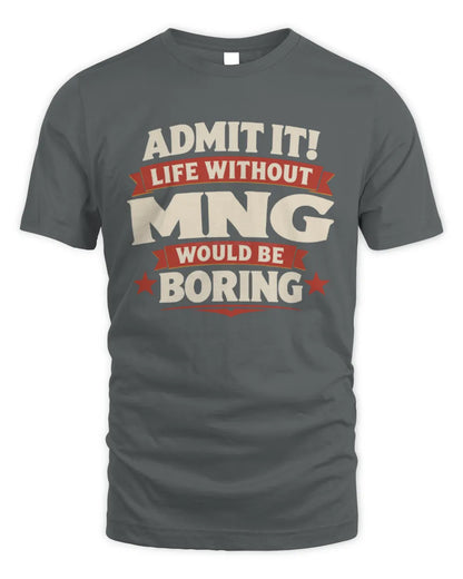 MNG P4 KT003 Personalized Funny Quote Apparel “Life Without NAME Would Be Boring” - Unisex Standard T-Shirt - Charcoal