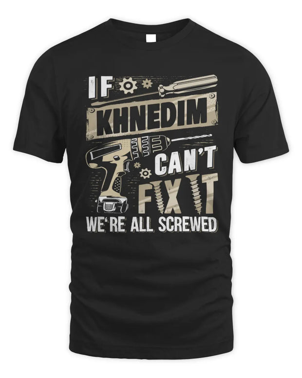 KHNEDIM TX03 P02 - Personalized Handyman Mechanic Shirt “If NAME Can’t Fix It, We’re All Screwed”