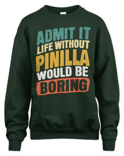 PINILLA TP88-K4-229
Personalized Funny Quote Apparel “Life Without NAME Would Be Boring” - Unisex Sweatshirt - Forest Green
