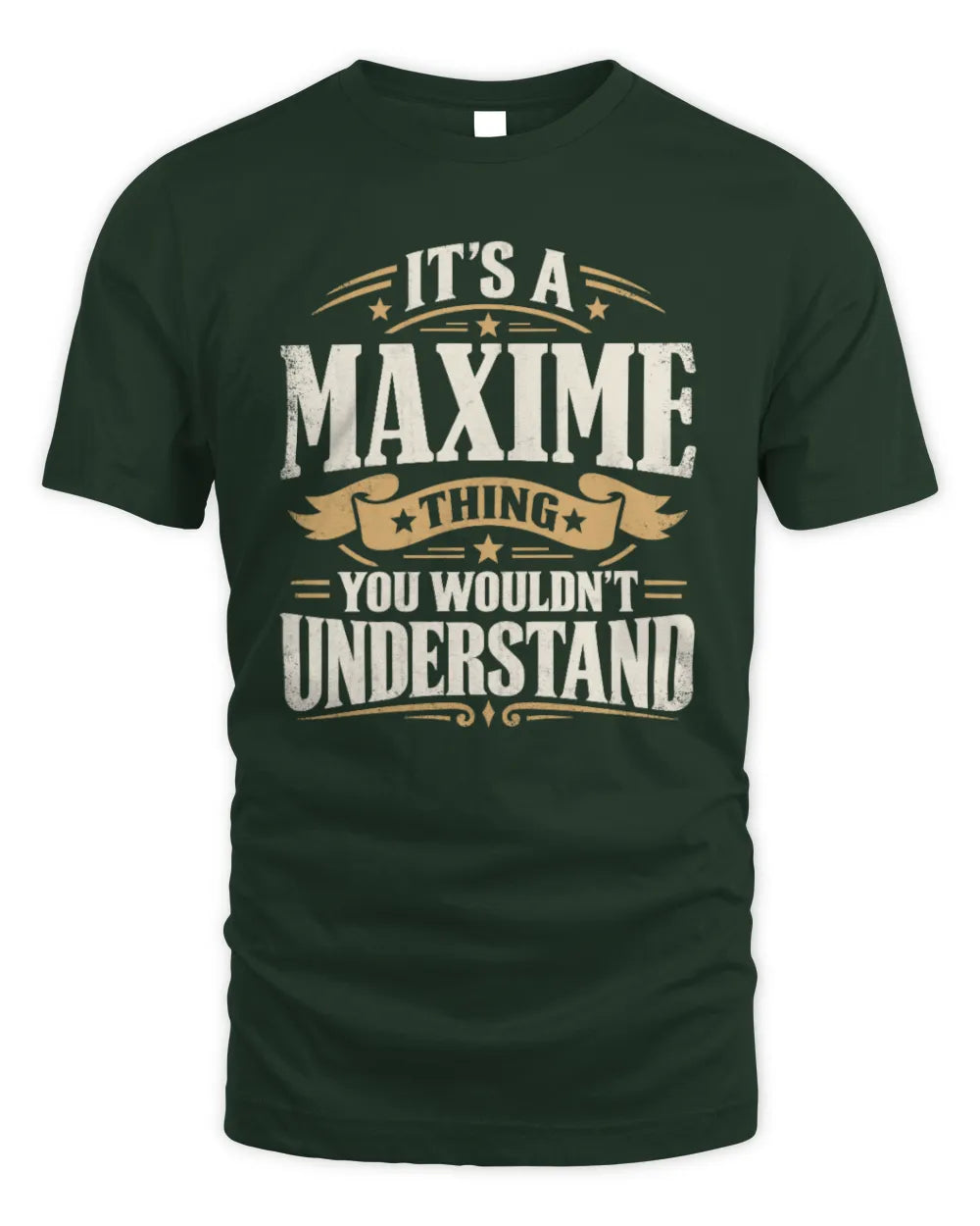 MAXIME P08 TH51 - Personalized “It’s a/an [NAME] Thing – You Wouldn’t Understand” Shirt - Unisex Standard T-Shirt - Forest Green