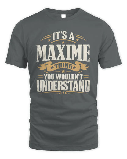 MAXIME P08 TH51 - Personalized “It’s a/an [NAME] Thing – You Wouldn’t Understand” Shirt - Unisex Standard T-Shirt - Charcoal