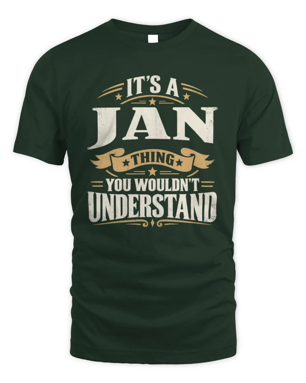 JAN P08 TH51 - Personalized “It’s a/an [NAME] Thing – You Wouldn’t Understand” Shirt - Unisex Standard T-Shirt - Forest Green