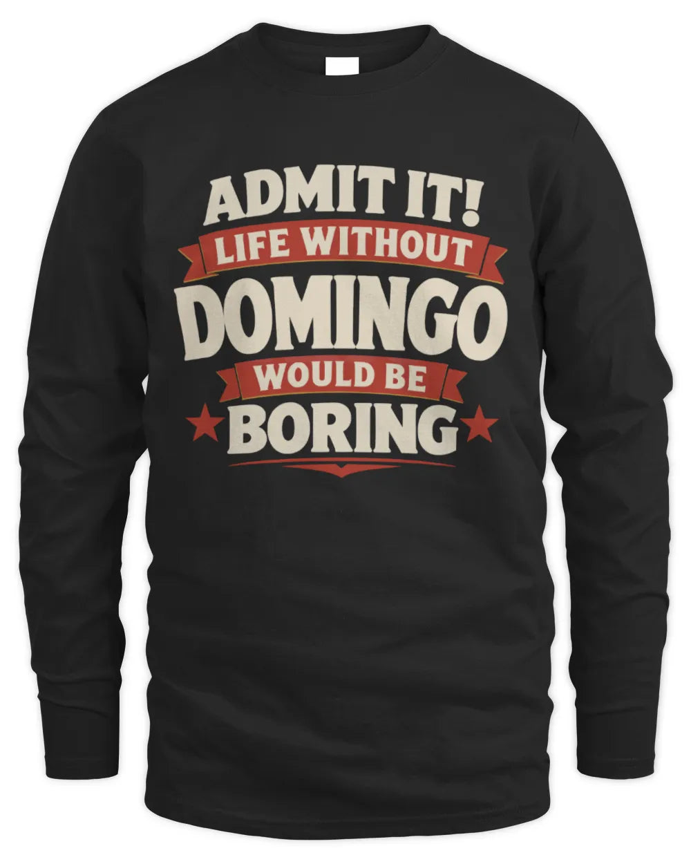 DOMINGO P4 KT003 Personalized Funny Quote Apparel “Life Without NAME Would Be Boring” - Men's Long Sleeved T-Shirt - Black