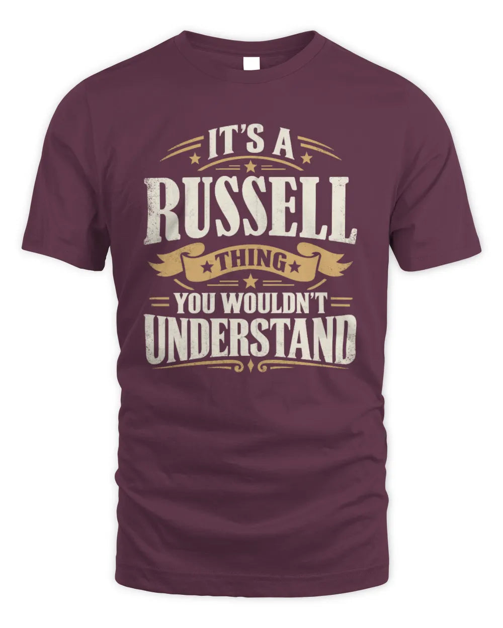 RUSSELL P08 TH51 - Personalized “It’s a/an [NAME] Thing – You Wouldn’t Understand” Shirt - Unisex Standard T-Shirt - Maroon