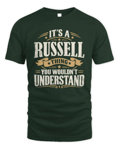 RUSSELL P08 TH51 - Personalized “It’s a/an [NAME] Thing – You Wouldn’t Understand” Shirt - Unisex Standard T-Shirt - Forest Green