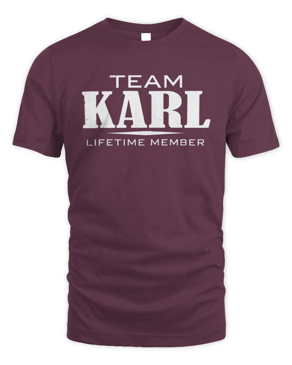 KARL BL62-K4-128 - Personalized “Team NAME Lifetime Member” - Unisex Standard T-Shirt - Maroon