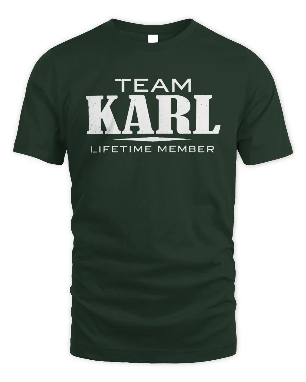 KARL BL62-K4-128 - Personalized “Team NAME Lifetime Member” - Unisex Standard T-Shirt - Forest Green
