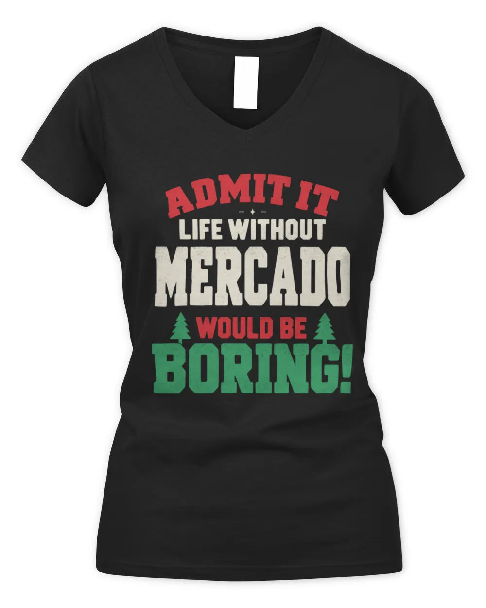 MERCADO P5 TH08 Christmas T-Shirt – “Life Without NAME Would Be Boring” - Women's V-Neck T-Shirt - Black