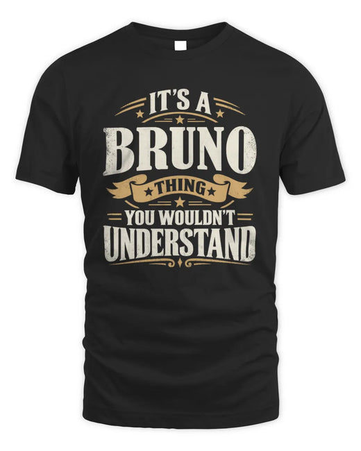 BRUNO P08 TH51 - Personalized “It’s a/an [NAME] Thing – You Wouldn’t Understand” Shirt