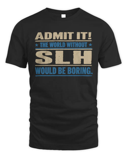 SLH TP68-K2-968 – Personalized Funny Quote Apparel “The World Without NAME Would Be Boring” - Unisex Standard T-Shirt - Black