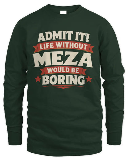 MEZA P4 KT003 Personalized Funny Quote Apparel “Life Without NAME Would Be Boring” - Men's Long Sleeved T-Shirt - Forest Green