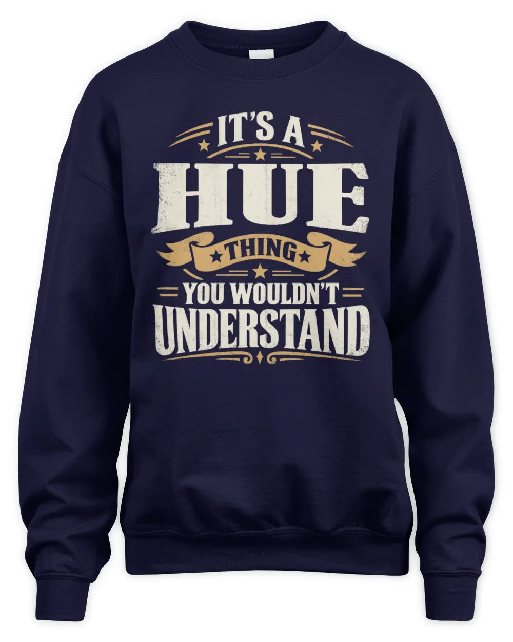HUE P08 TH51 - Personalized “It’s a/an [NAME] Thing – You Wouldn’t Understand” Shirt - Unisex Sweatshirt - Navy