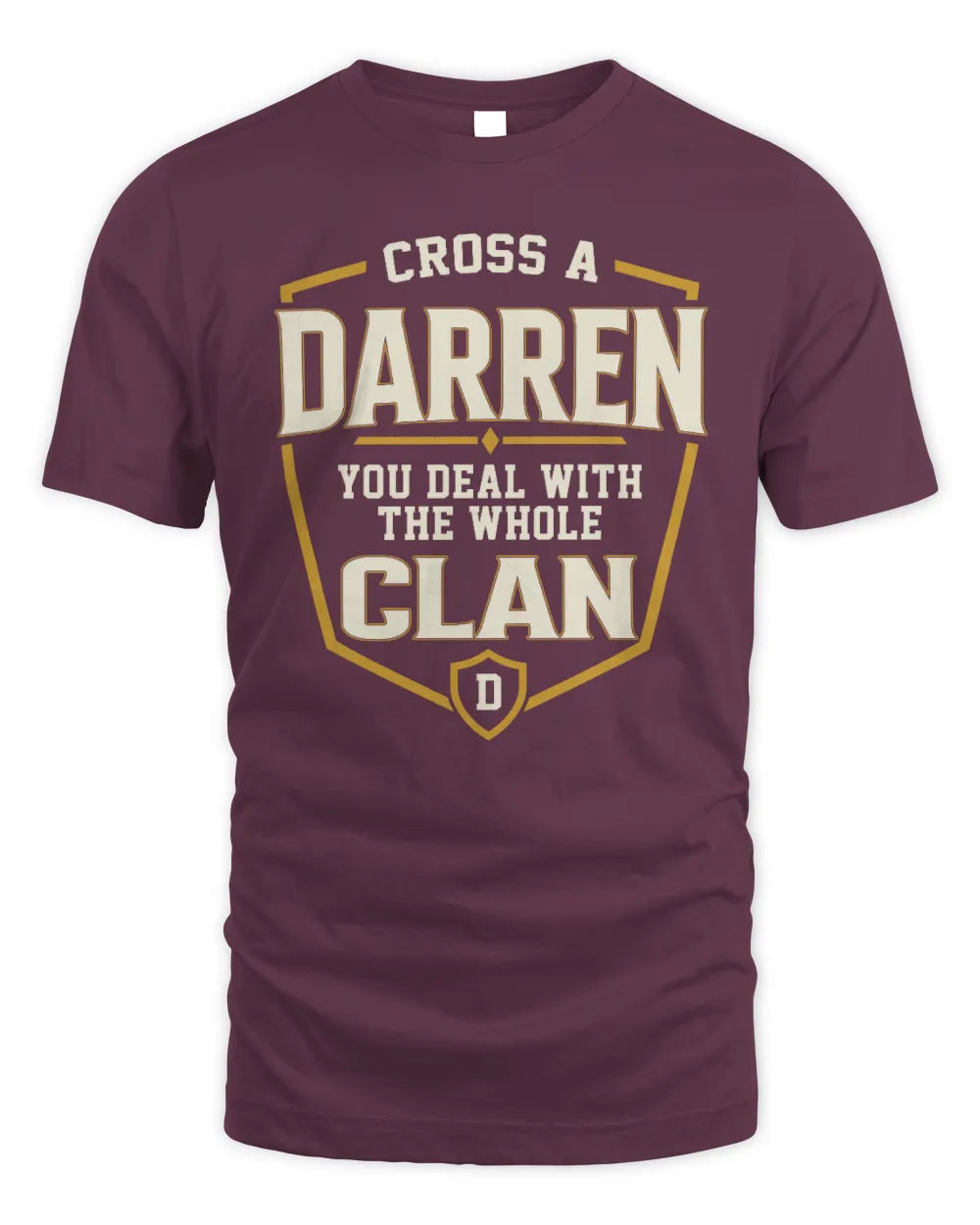 DARREN NT1-K008 Cross A/An NAME, You Deal With the Whole Clan | Personalized Vintage T-Shirt - Unisex Standard T-Shirt - Maroon