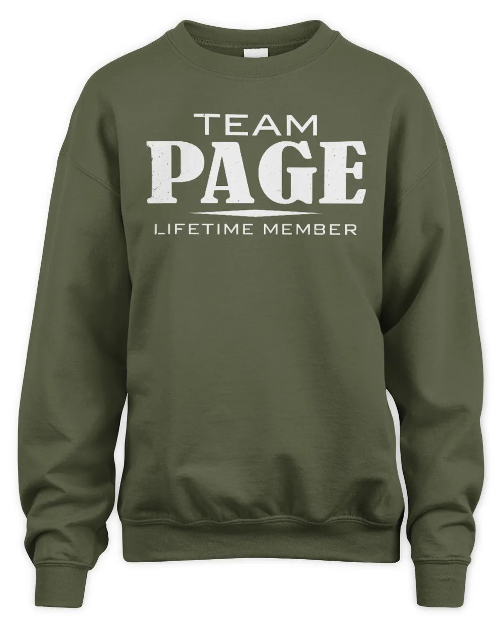 PAGE BL62-K4-128 - Personalized “Team NAME Lifetime Member” - Unisex Sweatshirt - Military Green