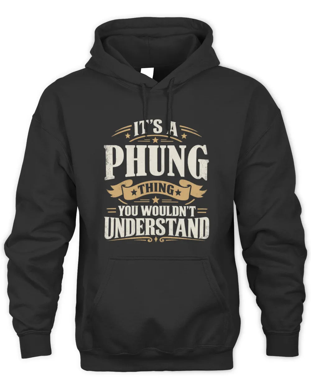 PHUNG P08 TH51 - Personalized “It’s a/an [NAME] Thing – You Wouldn’t Understand” Shirt - Unisex Hoodie - Black