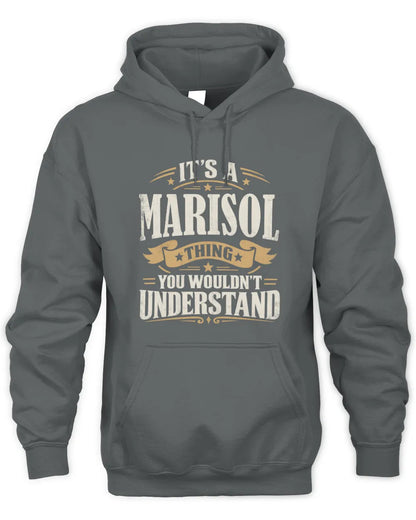 MARISOL P08 TH51 - Personalized “It’s a/an [NAME] Thing – You Wouldn’t Understand” Shirt - Unisex Hoodie - Charcoal