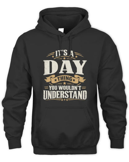 DAY P08 TH51 - Personalized “It’s a/an [NAME] Thing – You Wouldn’t Understand” Shirt - Unisex Hoodie - Black