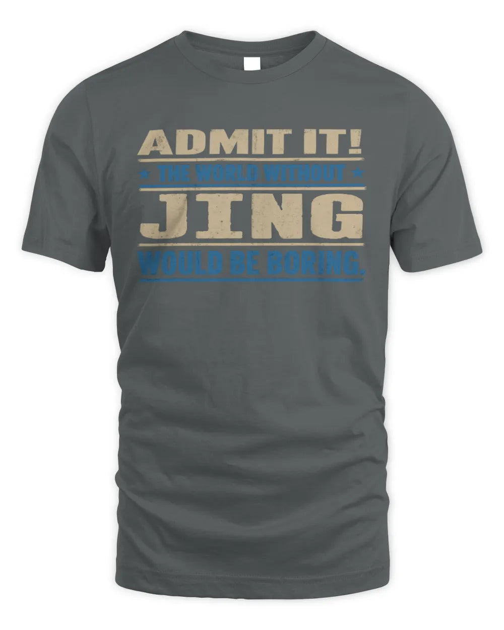 JING TP68-K2-968 – Personalized Funny Quote Apparel “The World Without NAME Would Be Boring” - Unisex Standard T-Shirt - Charcoal