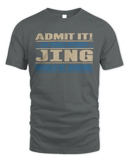 JING TP68-K2-968 – Personalized Funny Quote Apparel “The World Without NAME Would Be Boring” - Unisex Standard T-Shirt - Charcoal