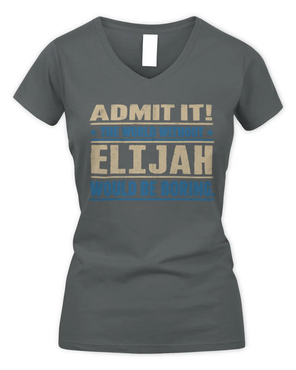 ELIJAH TP68-K2-968 – Personalized Funny Quote Apparel “The World Without NAME Would Be Boring” - Women's V-Neck T-Shirt - Charcoal