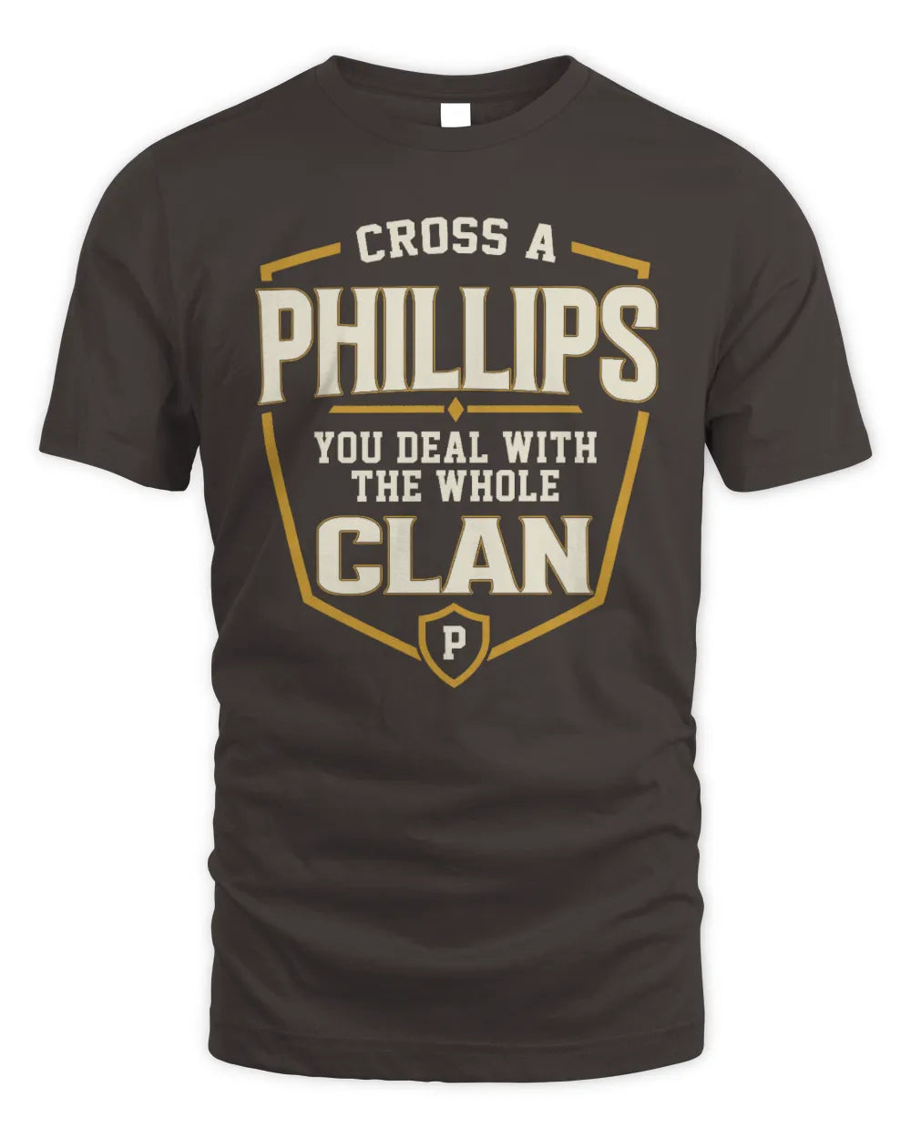 PHILLIPS NT1-K008 Cross A/An NAME, You Deal With the Whole Clan | Personalized Vintage T-Shirt - Unisex Standard T-Shirt - Dark Chocolate