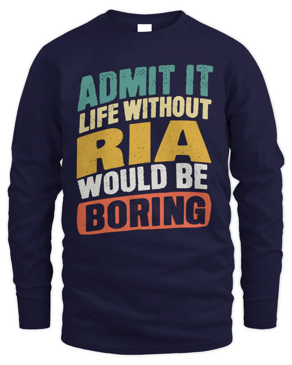 RIA TP88-K4-229
Personalized Funny Quote Apparel “Life Without NAME Would Be Boring” - Men's Long Sleeved T-Shirt - Navy