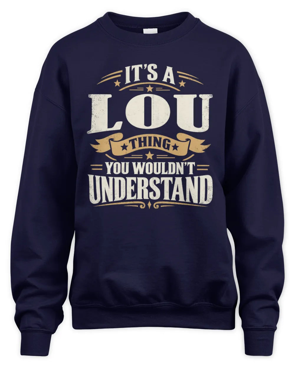 LOU P08 TH51 - Personalized “It’s a/an [NAME] Thing – You Wouldn’t Understand” Shirt - Unisex Sweatshirt - Navy