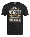 MIGUEL P08 TH51 - Personalized “It’s a/an [NAME] Thing – You Wouldn’t Understand” Shirt
