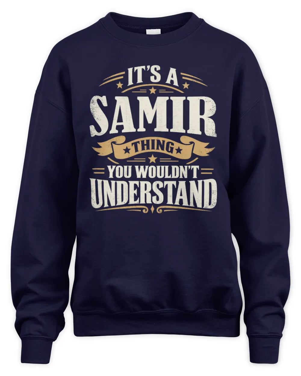 SAMIR P08 TH51 - Personalized “It’s a/an [NAME] Thing – You Wouldn’t Understand” Shirt - Unisex Sweatshirt - Navy