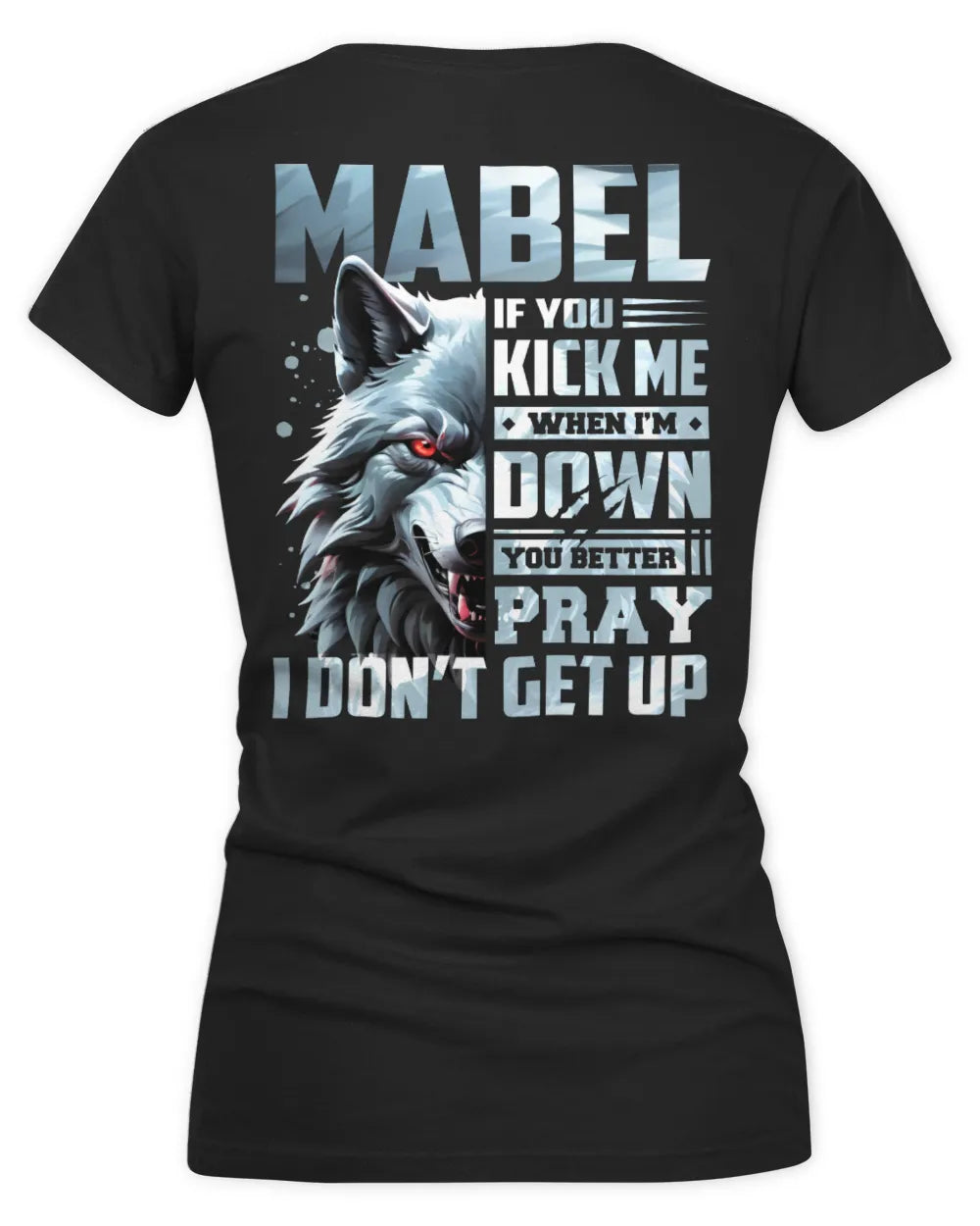 MABEL AP62-K4-666 - Personalized Fierce Wolf Quote Apparel “If You Kick Me When I’m Down, You Better Pray I Don’t Get Up” - Women's V-Neck T-Shirt - Black