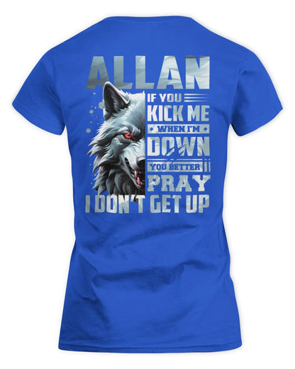 ALLAN AP62-K4-666 - Personalized Fierce Wolf Quote Apparel “If You Kick Me When I’m Down, You Better Pray I Don’t Get Up” - Women's Standard T-Shirt - Royal