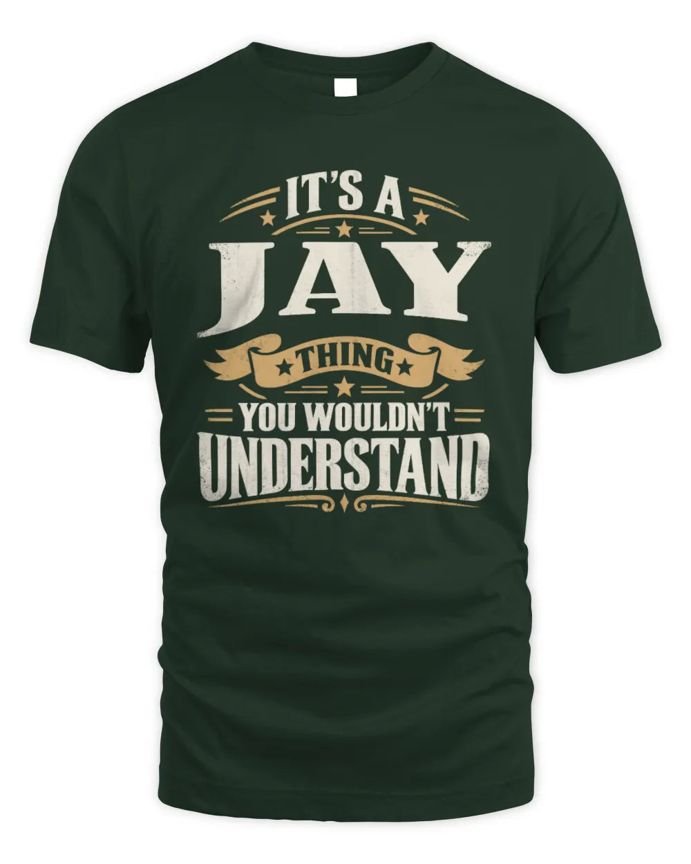 JAY P08 TH51 - Personalized “It’s a/an [NAME] Thing – You Wouldn’t Understand” Shirt - Unisex Standard T-Shirt - Forest Green