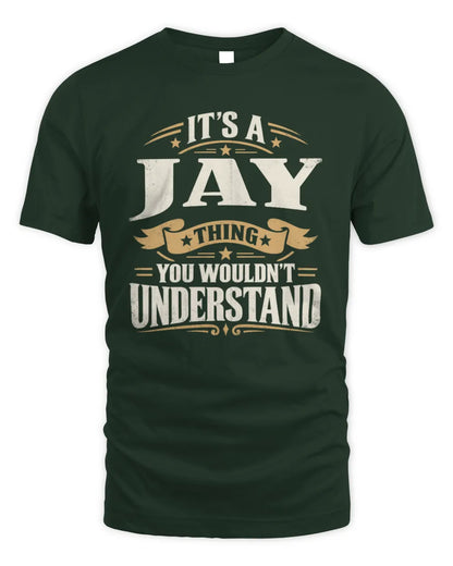 JAY P08 TH51 - Personalized “It’s a/an [NAME] Thing – You Wouldn’t Understand” Shirt - Unisex Standard T-Shirt - Forest Green