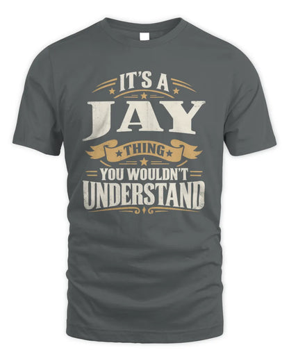 JAY P08 TH51 - Personalized “It’s a/an [NAME] Thing – You Wouldn’t Understand” Shirt - Unisex Standard T-Shirt - Charcoal