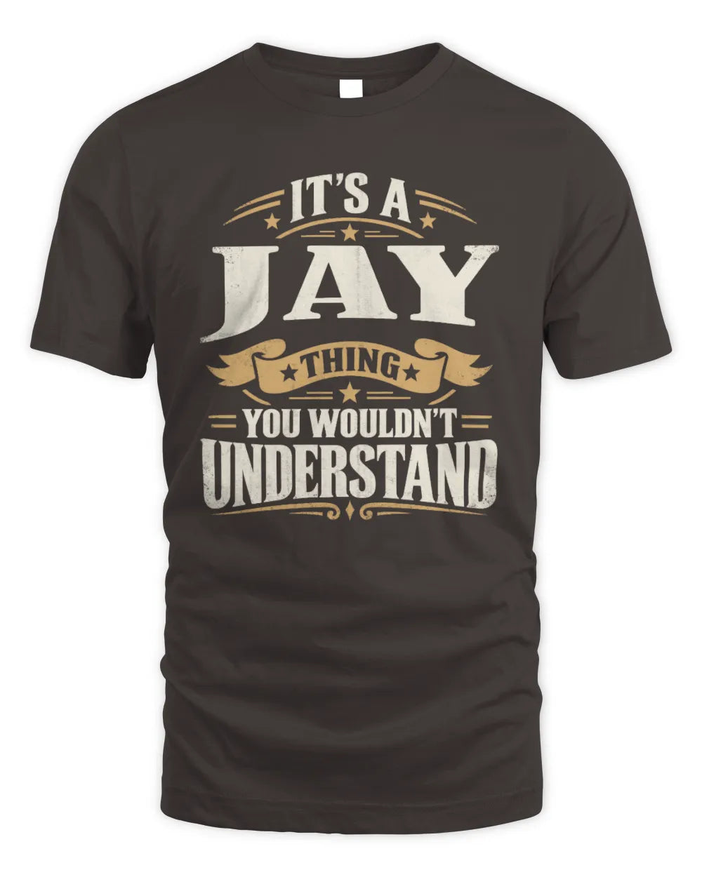JAY P08 TH51 - Personalized “It’s a/an [NAME] Thing – You Wouldn’t Understand” Shirt - Unisex Standard T-Shirt - Dark Chocolate
