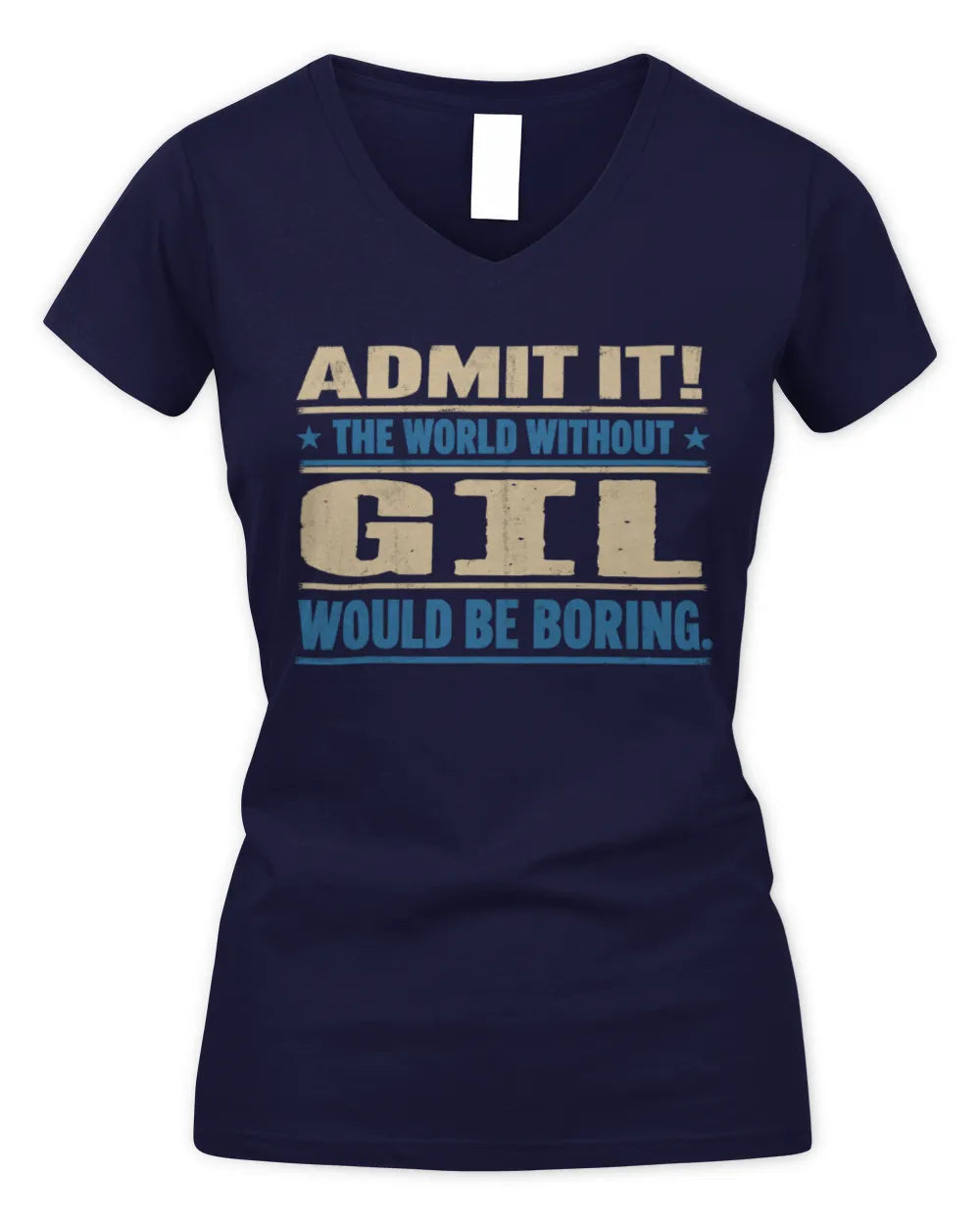 GIL TP68-K2-968 – Personalized Funny Quote Apparel “The World Without NAME Would Be Boring” - Women's V-Neck T-Shirt - Navy
