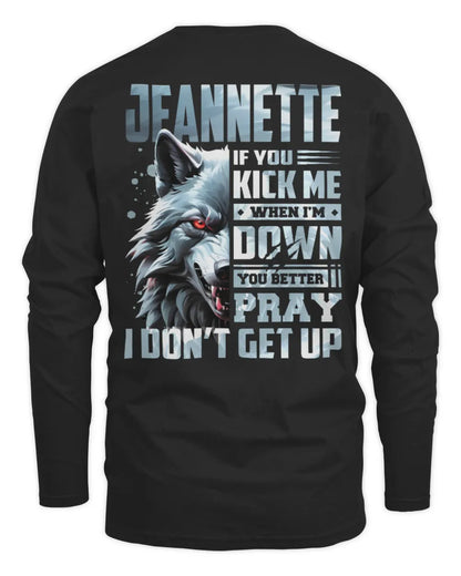 JEANNETTE AP62-K4-666 - Personalized Fierce Wolf Quote Apparel “If You Kick Me When I’m Down, You Better Pray I Don’t Get Up” - Men's Long Sleeved T-Shirt - Black