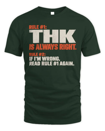 THK NP1-H006 
Always Right Personalized Name T-Shirt – Funny Custom Name Shirt - Unisex Standard T-Shirt - Forest Green