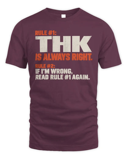 THK NP1-H006 
Always Right Personalized Name T-Shirt – Funny Custom Name Shirt - Unisex Standard T-Shirt - Maroon