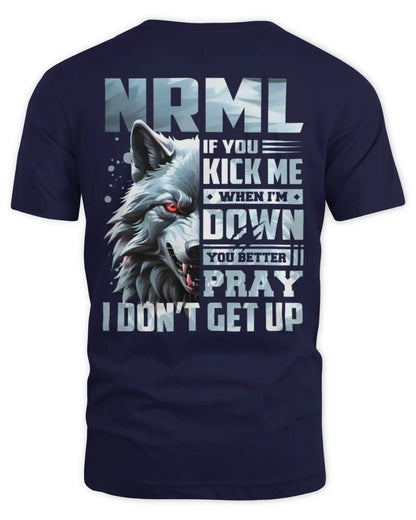 NRML AP62-K4-666 - Personalized Fierce Wolf Quote Apparel “If You Kick Me When I’m Down, You Better Pray I Don’t Get Up” - Unisex Standard T-Shirt - Navy