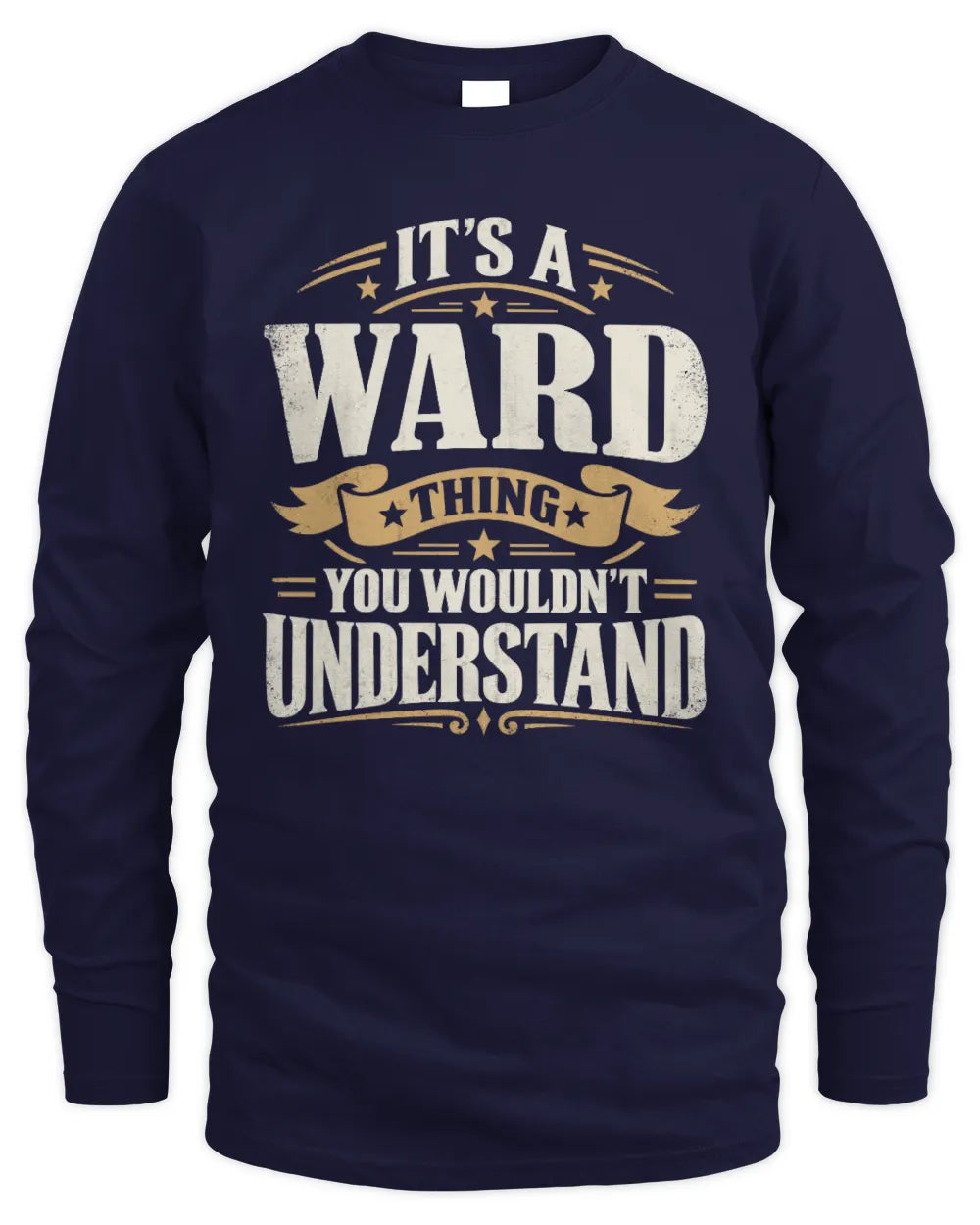 WARD P08 TH51 - Personalized “It’s a/an [NAME] Thing – You Wouldn’t Understand” Shirt - Men's Long Sleeved T-Shirt - Navy