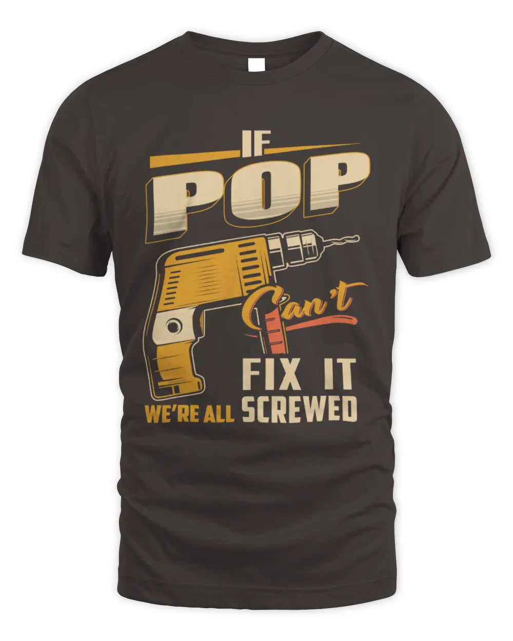POP TP22-K4-228 - Personalized Handyman T-Shirt “If AARON Can’t Fix It, We’re All Screwed” - Unisex Standard T-Shirt - Dark Chocolate